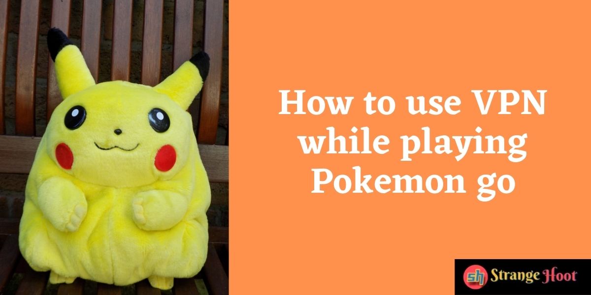 How to use VPN while playing Pokemon go
