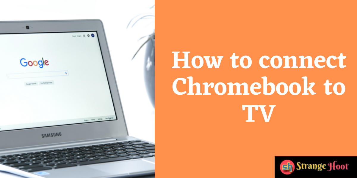 connect Chromebook to TV
